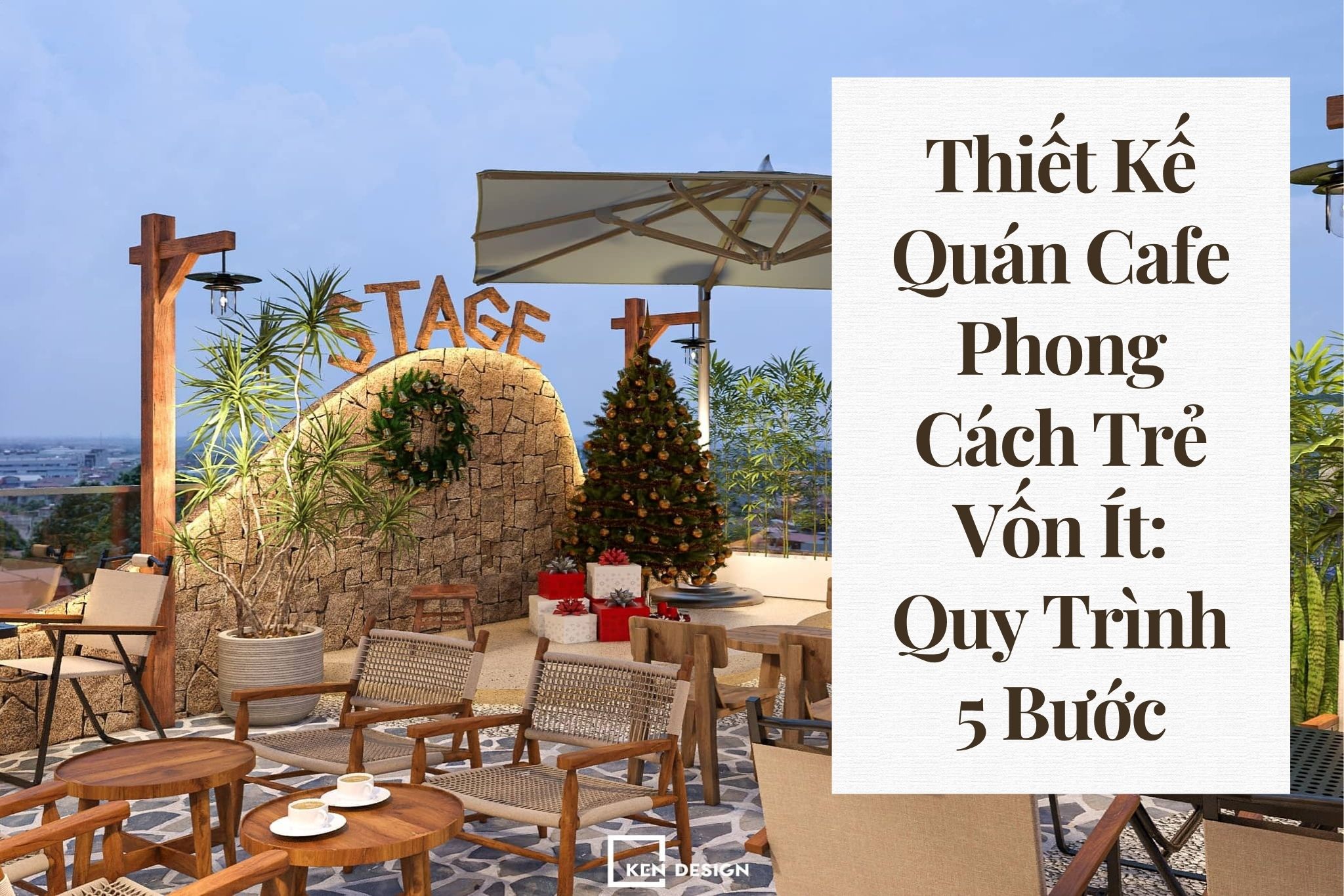 Thiết Kế Quán Cafe Phong Cách Trẻ Vốn Ít: Quy Trình 5 Bước